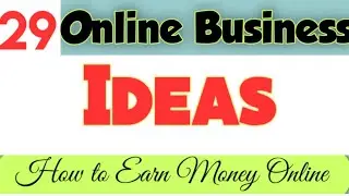 29 Best Online Business Ideas || Online Business|| How to Earn Money Online