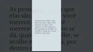 #pessoas #escolhas #merecer