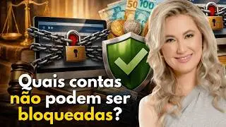BLOQUEIO JUDICIAL - Que tipo de conta NÃO PODE SER BLOQUEADA?