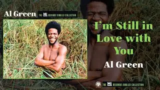 Al Green &mdash; I'm Still in Love with You (Official Audio)