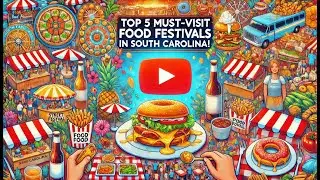 Top 5 Must Visit Food Festivals in South Carolina!