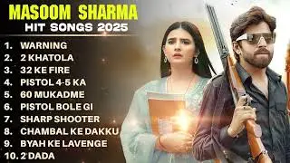 Masoom Sharma Jukebox   Latest Haryanvi Song 2025   New Song  Masoom Sharma All Song   Badmashi Song