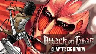 The end is near! Attack on Titan chapter 136 review & thoughts!