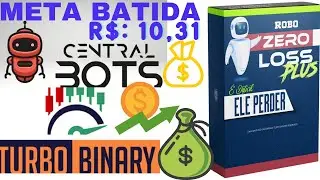 🤖 Rob&ocirc; Zero Loss Plus, Veja como funciona Rob&ocirc; Zero Loss Pluss, 💲curso turbo Binary 💸 Central Bots 🤑