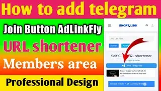 how to add AdLinkFly URL shortener telegram Join button, professional Design, members area