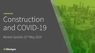 UK Construction & COVID-19 | Glenigan Market Update | 22nd May 2020