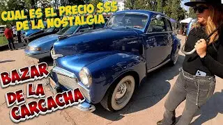 Cual es el PRECIO 💲de la nostalgia en el Bazar de la Carcacha Muchos Autos Antiguos en Venta !!!