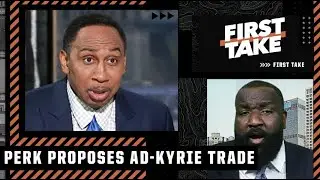 Perk proposes an Anthony Davis-Kyrie Irving trade & Stephen A. CAN'T BELIEVE IT ‼️ | First Take
