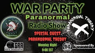 Guests Paranormal Theory - War Party Paranormal Radio Show