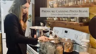 Pressure Canning Pinto Beans | using a Denali Canner