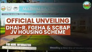 Official Unveiling DHAI-R, FGEHA & SCBAP JV&nbsp;Housing&nbsp;Scheme | Defence Housing Authority Islamabad