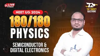 NEET-UG 2024 🎯 Score 180/180 | Physics Top 20 Questions ➡️ Semiconductor and Digital Electronics