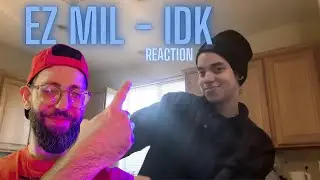 EZ Dub Right There! | EZ MIL - IDK MUSIC VIDEO | (FIRST TIME REACTION)