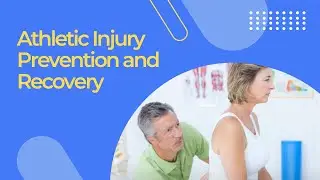 Athletic Injury Prevention and Recovery