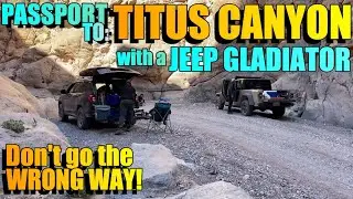 Death Valley - Passport to Titus Canyon w/ a Jeep Gladiator