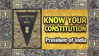 President of India -Eligibility, Powers & Duties -Part - 1| EPISODE-08 | Know Your Constitution -KYC