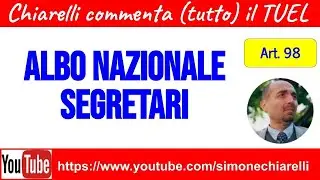 Chiarelli commenta (tutto) il TUEL - Art. 98 (11/11/2022)