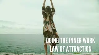 Doing the Inner Work &ndash; Law of Attraction