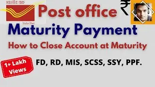 Get Post Office Maturity Amount in your Account | How to Get RD / FD / MIS / PPF Maturity amount.