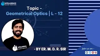 Geometrical optics  (L-12)  | By Danish sir | #Maidan | #Intelligence | #Neet22