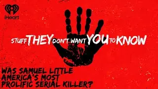 CLASSIC: Was Samuel Little America's Most Prolific Serial Killer? | STUFF THEY DONT WANT YOU TO KNOW