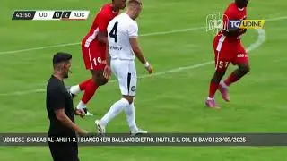 UDINESE-SHABAB AL-AHLI 1-3: I BIANCONERI BALLANO DIETRO, INUTILE IL GOL DI BAYO | 23/07/2025