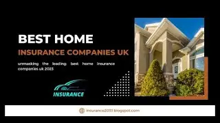 Best Home Insurance Companies in the UK