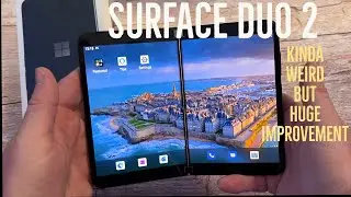 Surface Duo 2 Initial Review:  Some Weirdness But BIG Improvement