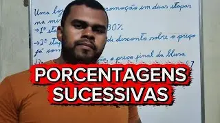 Nunca Mais Some Porcentagem! Entenda Porcentagens Sucessivas de Verdade | Prof. Junielson Soares
