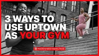 3 ways energize & exercise in Uptown Columbus GA - no equipment required - thanks to Insane Fitness!