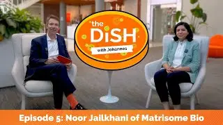 The Dish with Johannes | Episode 5: Noor Jailkhani of Matrisome Bio