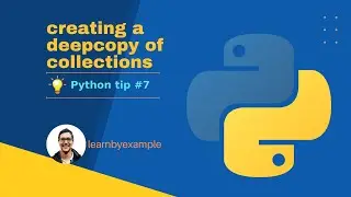 Python tip 7: creating a deepcopy of collections