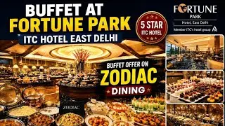 Amazing All day 1+1 Buffet offer at Fortune Park ITC Hotel Delhi | Buffet Offer on Zodiac dining