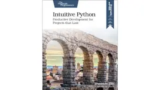 Intuitive Python: Productive Development for Projects that Last