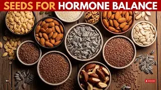7 Seeds & Nuts That NATURALLY BALANCE Your Hormones