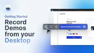 How to Create Product Demos for Desktop Apps and Multiple Screens | Arcade Desktop App