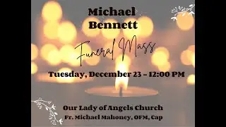 Michael Bennett - Funeral Mass - December 23, 2025