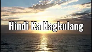HINDI KA NAGKULANG (Music of Hope) | Tagalog Worship