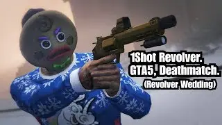 GTA5, 1 Shot Revolver, Deathmatch. (Revolver Wedding, renewing the vows)
