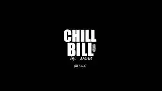 Chill Bill (remix)