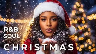R&B Soul CHRISTMAS MIX🎄 Magical Holiday Playlist | Smooth R&B Christmas Songs
