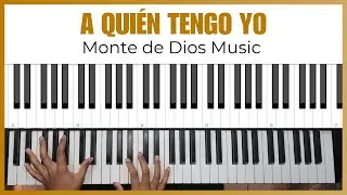 TUTORIAL a qui&eacute;n tengo yo - Monte de Dios music | Piano