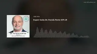Expert Series Dr. Patrick Porter EPS 29