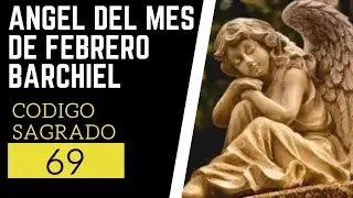 👼🙏 C&oacute;digo Sagrado 69 ANGEL DEL MES DE FEBRERO  BARCHIEL 🙏📅