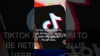 TikTok algorithm to be retrained on US user data under Trump deal