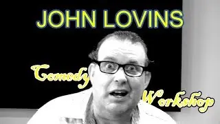 John Lovins Comedy Workshop