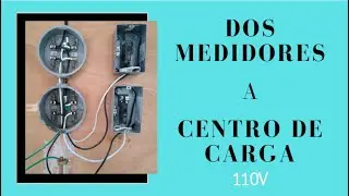 Instalación de DOS MEDIDORES a CENTRO DE CARGA 110v - TUTORIAL paso a paso ¡muy fácil!