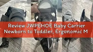 Review JWPEHOE Baby Carrier Newborn to Toddler, Ergonomic M Position 6 in1 Baby Carrier with Hip Sea