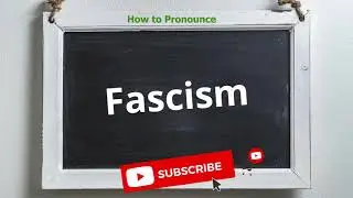 How to pronounce Fascism | Meaning of Fascism