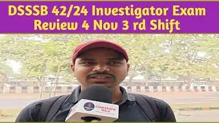 DSSSB 42/24 Investigator Exam review 4 Nov 2025 | DSSSB 42/24 Investigator Exam analysis 4 Nov 2025